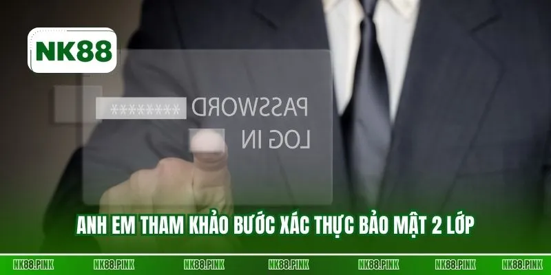 Anh em tham khảo bước xác thực bảo mật 2 lớp