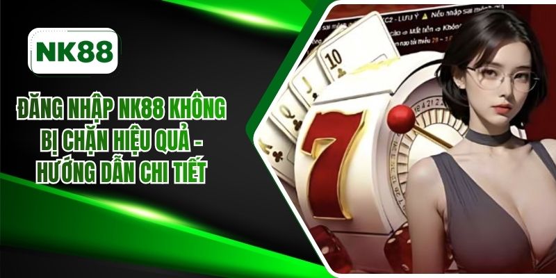 Đăng nhập NK88 không bị chặn
